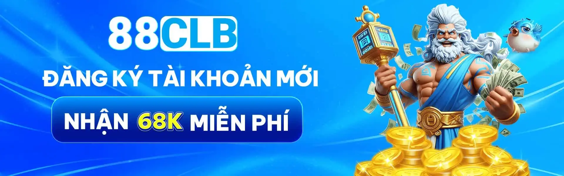 Đăng ký tài khoản mới nhận miễn phí 68k tại trang chủ 88CLB